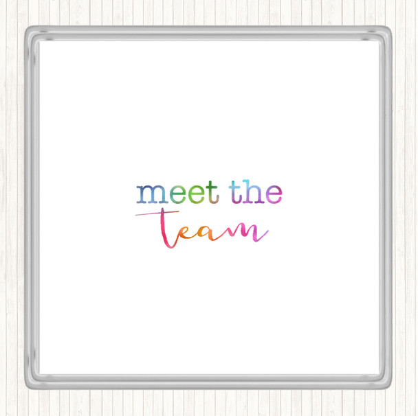 Meet The Team Rainbow Quote Drinks Mat Coaster