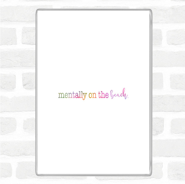 Mentally On The Beach Rainbow Quote Jumbo Fridge Magnet