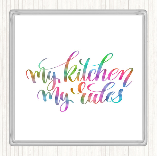 My Kitchen My Rules Rainbow Quote Drinks Mat Coaster