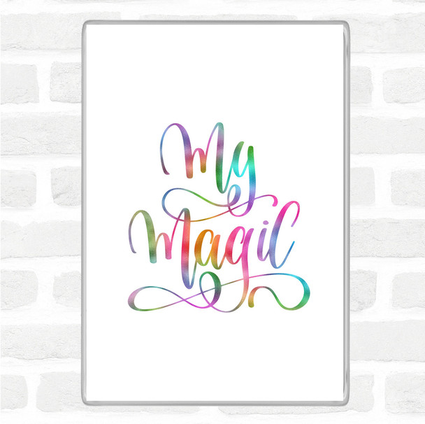 My Magic Rainbow Quote Jumbo Fridge Magnet