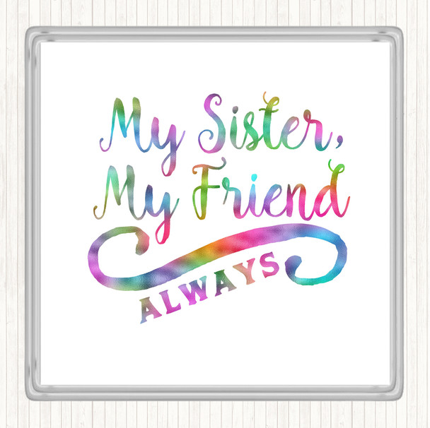 My Sister My Friend Rainbow Quote Drinks Mat Coaster