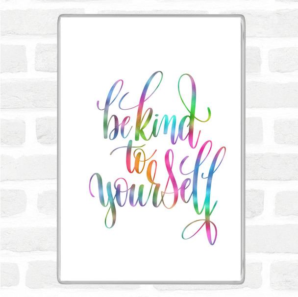 Be Kind To Yourself Rainbow Quote Jumbo Fridge Magnet