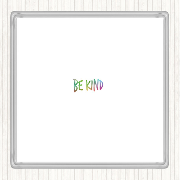Be Kind Rainbow Quote Drinks Mat Coaster