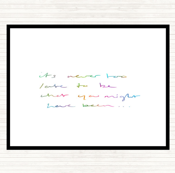 Never Too Late Rainbow Quote Mouse Mat Pad