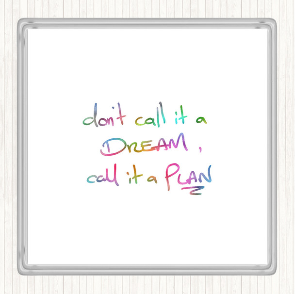 No Dream Plan Rainbow Quote Drinks Mat Coaster