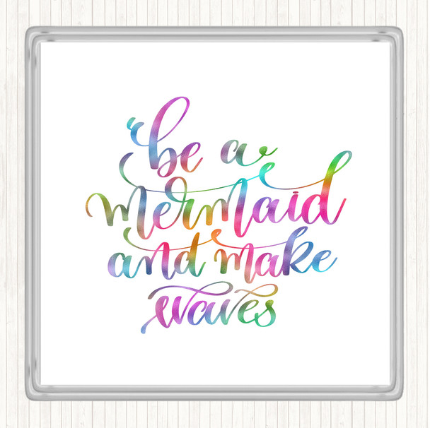 Be Mermaid Make Waves Rainbow Quote Drinks Mat Coaster