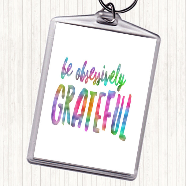 Be Obsessively Grateful Rainbow Quote Bag Tag Keychain Keyring