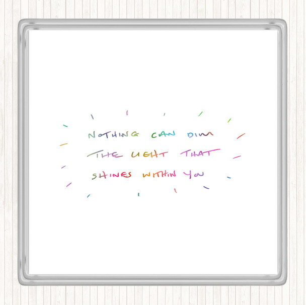 Nothing Dim Light Rainbow Quote Drinks Mat Coaster