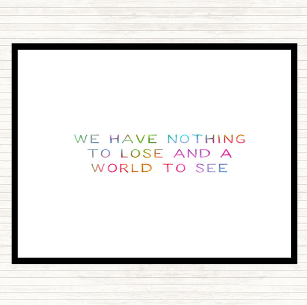 Nothing To Lose Rainbow Quote Mouse Mat Pad