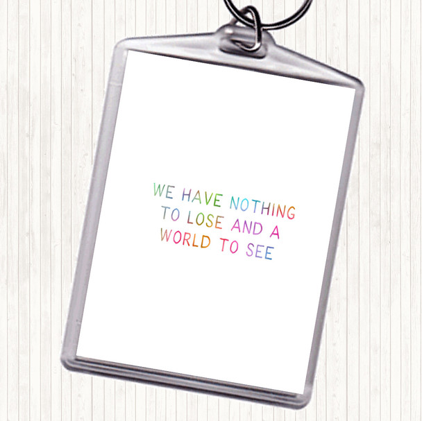 Nothing To Lose Rainbow Quote Bag Tag Keychain Keyring