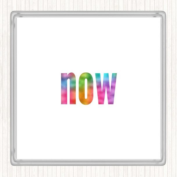 Now Rainbow Quote Drinks Mat Coaster