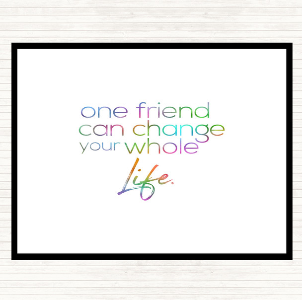 One Friend Can Change Your Life Rainbow Quote Mouse Mat Pad