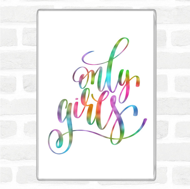 Only Girls Rainbow Quote Jumbo Fridge Magnet