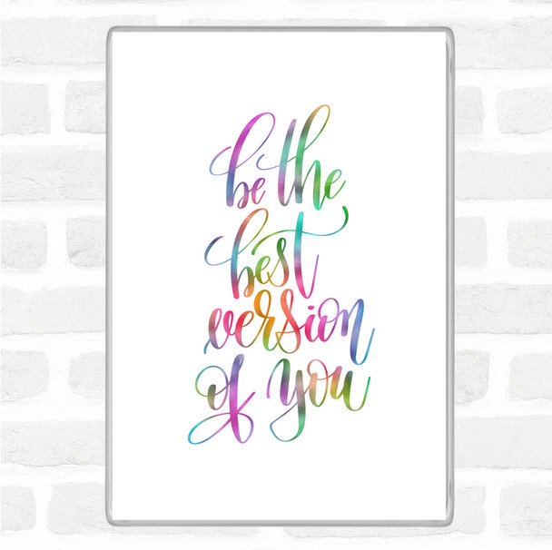 Be The Best Version Of You Rainbow Quote Jumbo Fridge Magnet