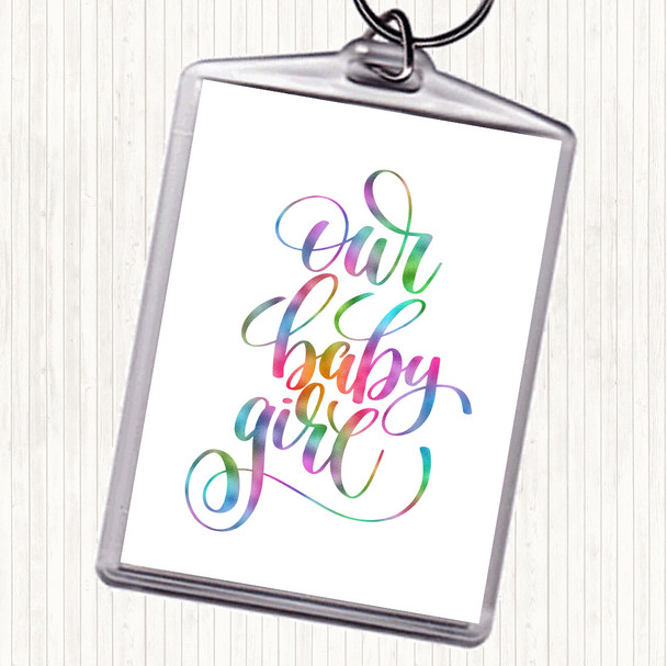 Our Baby Girl Rainbow Quote Bag Tag Keychain Keyring