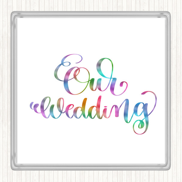 Our Wedding Rainbow Quote Drinks Mat Coaster