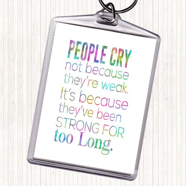 People Cry Rainbow Quote Bag Tag Keychain Keyring