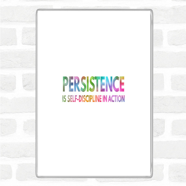 Persistence Is Self Discipline In Action Rainbow Quote Jumbo Fridge Magnet