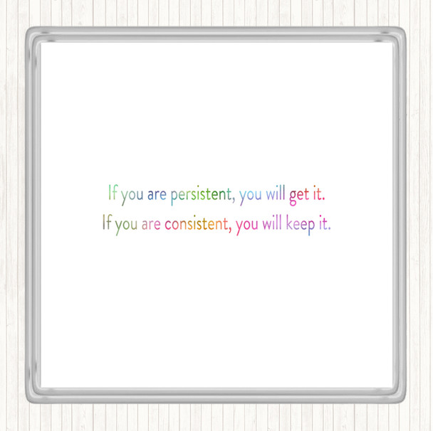 Persistence Will Get It Rainbow Quote Drinks Mat Coaster