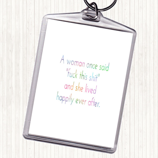 A Woman Once Said Rainbow Quote Bag Tag Keychain Keyring