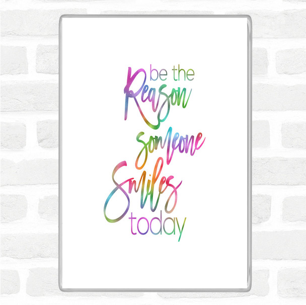 Be The Reason Someone Smiles Rainbow Quote Jumbo Fridge Magnet