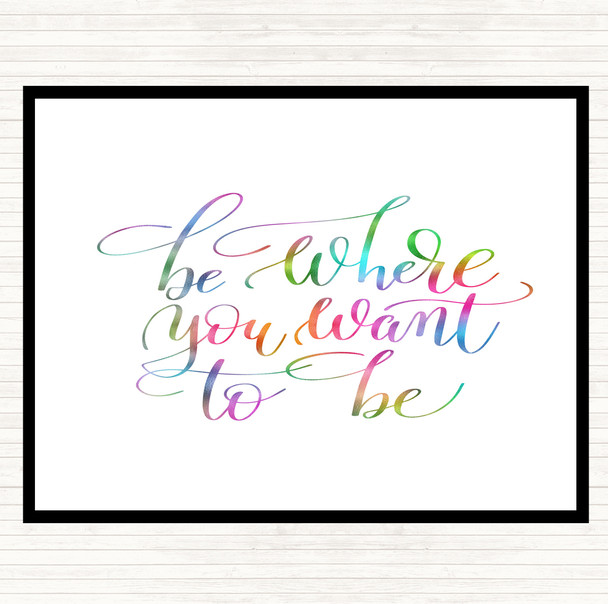 Be Where You Want To Be Rainbow Quote Dinner Table Placemat