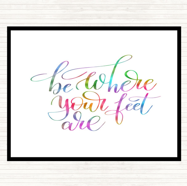 Be Where Your Feet Are Rainbow Quote Dinner Table Placemat