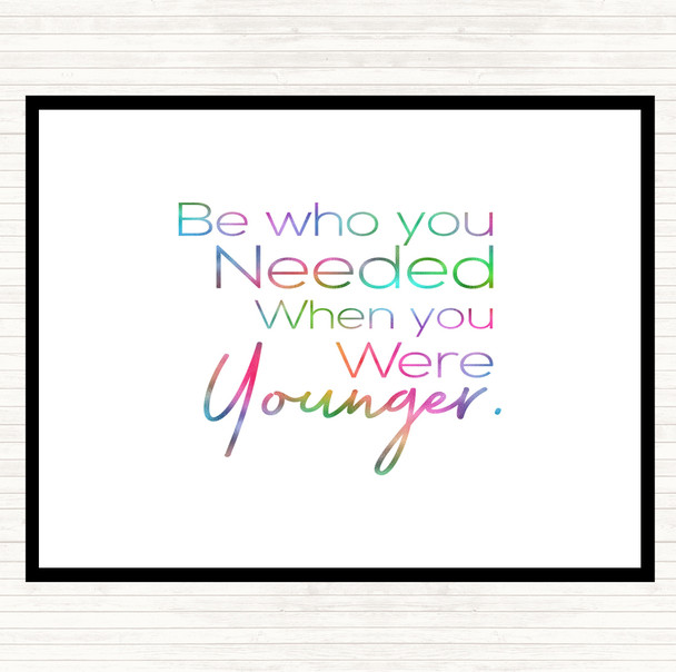 Be Who You Needed Rainbow Quote Dinner Table Placemat