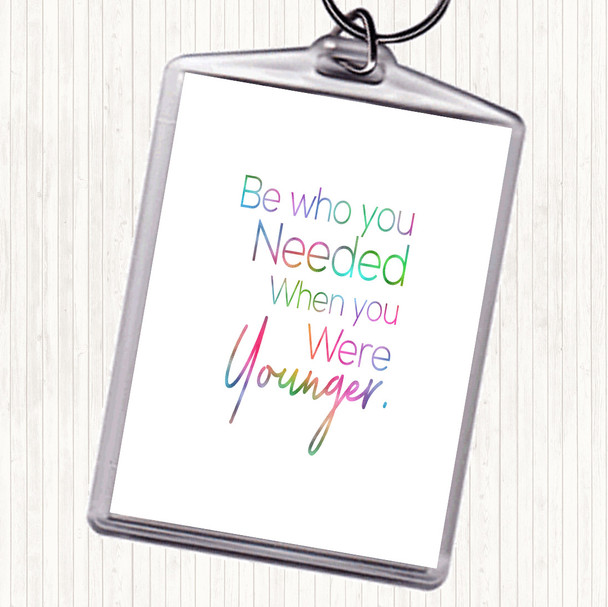 Be Who You Needed Rainbow Quote Bag Tag Keychain Keyring