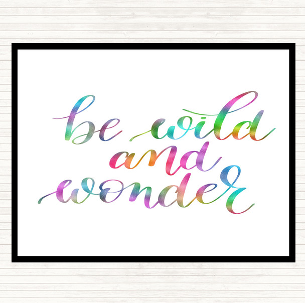 Be Wild And Wonder Rainbow Quote Dinner Table Placemat