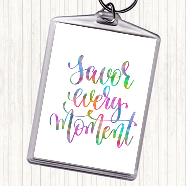 Savor Every Moment Rainbow Quote Bag Tag Keychain Keyring