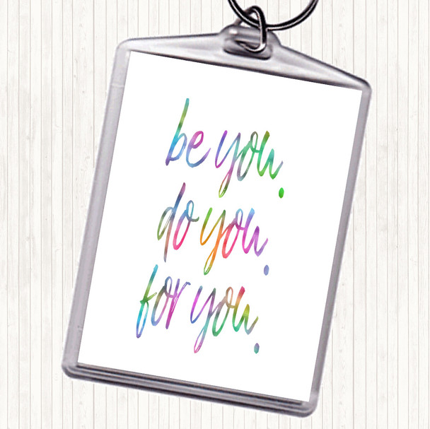 Be You For You Rainbow Quote Bag Tag Keychain Keyring