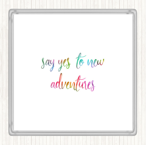 Say Yes To New Adventures Rainbow Quote Drinks Mat Coaster