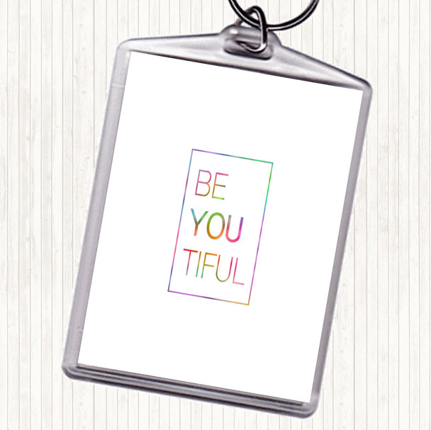Be You Tiful Rainbow Quote Bag Tag Keychain Keyring