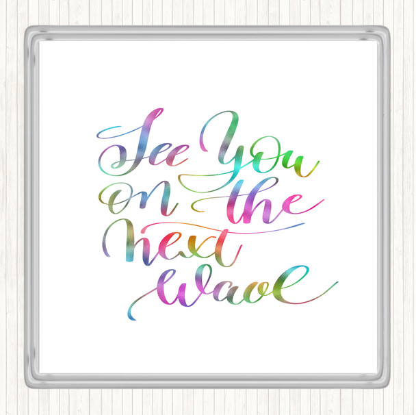 See You Next Wave Rainbow Quote Drinks Mat Coaster