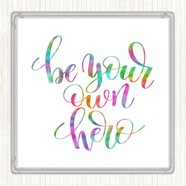 Be Your Own Hero Rainbow Quote Drinks Mat Coaster