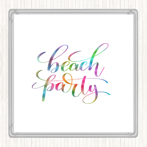 Beach Party Rainbow Quote Drinks Mat Coaster