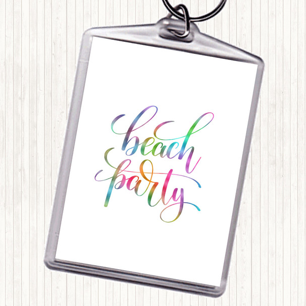 Beach Party Rainbow Quote Bag Tag Keychain Keyring