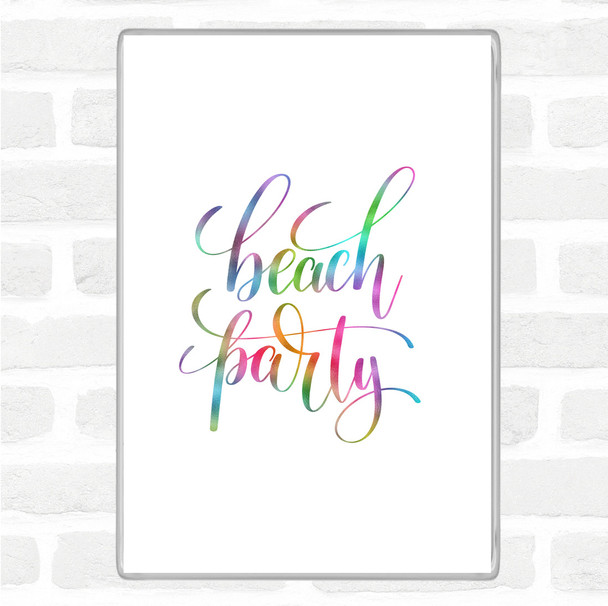 Beach Party Rainbow Quote Jumbo Fridge Magnet