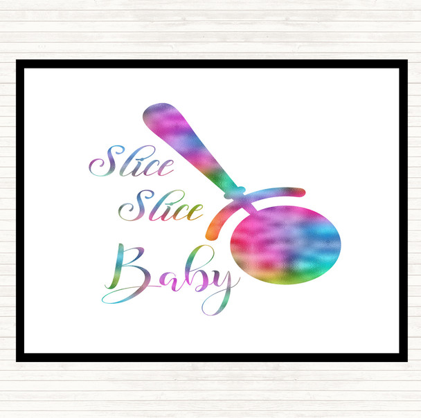 Slice Slice Baby Rainbow Quote Dinner Table Placemat