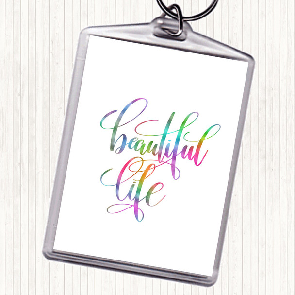 Beautiful Life Rainbow Quote Bag Tag Keychain Keyring