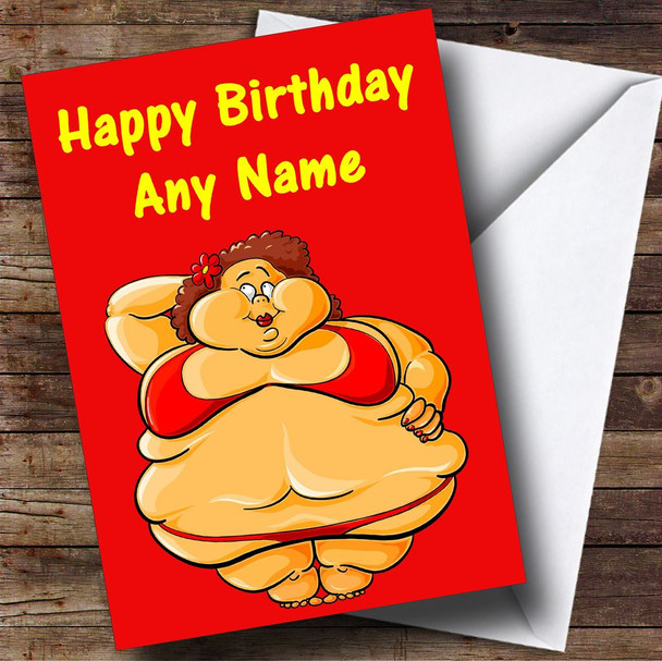 Fat Lady Funny Personalised Birthday Card