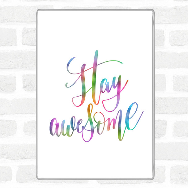 Stay Awesome Rainbow Quote Jumbo Fridge Magnet