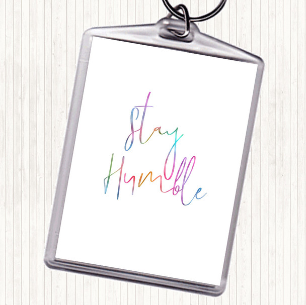 Stay Humble Rainbow Quote Bag Tag Keychain Keyring