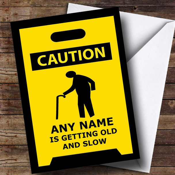 Old Age Caution Insulting Funny Personalised Birthday Card