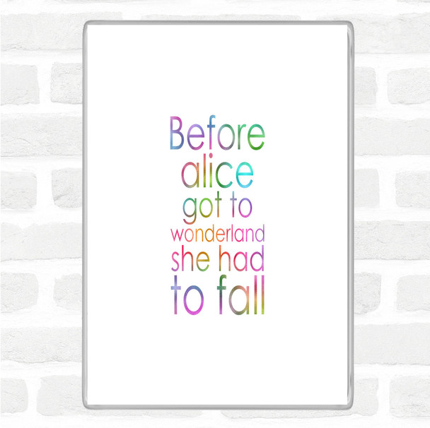 Before Alice Rainbow Quote Jumbo Fridge Magnet