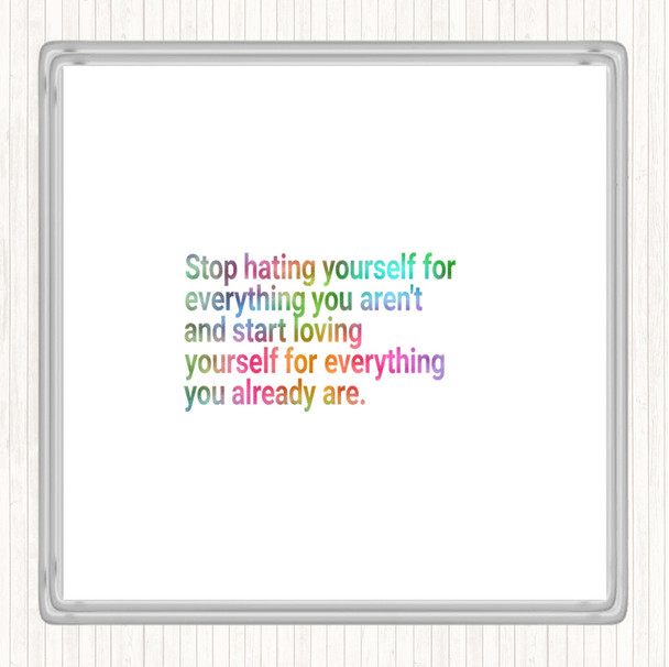 Stop Hating Yourself Rainbow Quote Drinks Mat Coaster