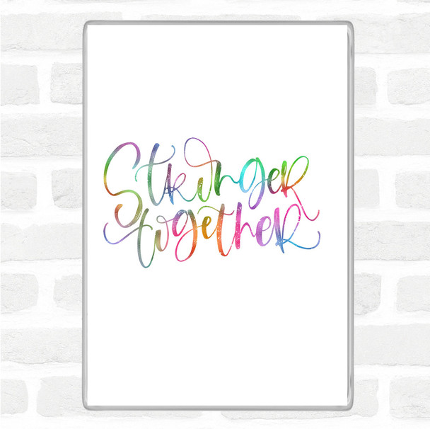 Stronger Together Rainbow Quote Jumbo Fridge Magnet