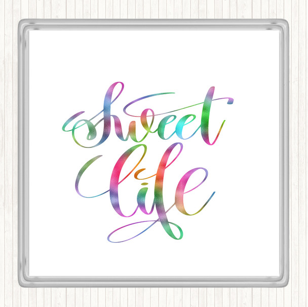 Sweet Life Rainbow Quote Drinks Mat Coaster