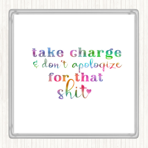 Take Charge Don't Apologise Rainbow Quote Drinks Mat Coaster